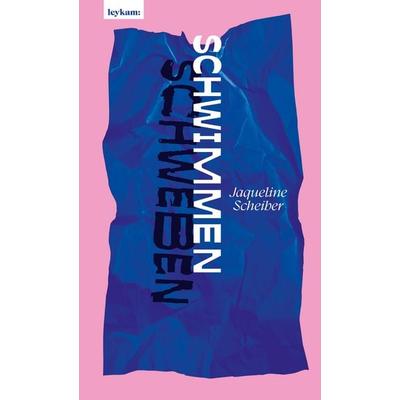 Schwimmen / Schweben, Gebundene Ausgabe von Jaqueline Scheiber, Leykam, 978-3-7011-8403-3