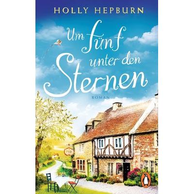 Um fünf unter den Sternen, Taschenbuch von Holly Hepburn, Penguin, 978-3-328-10320-2