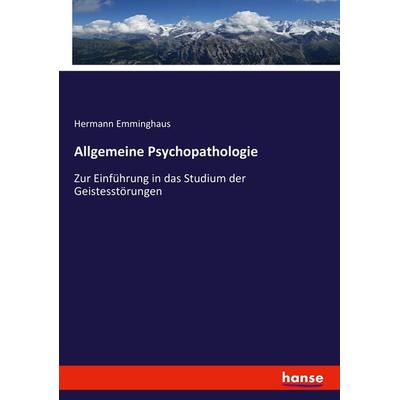 Allgemeine Psychopathologie, Taschenbuch von Hermann Emminghaus, Hansebooks, 978-3-7446-0317-1