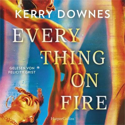 Everything On Fire - Kerry Downes, Audio, 9783365013779