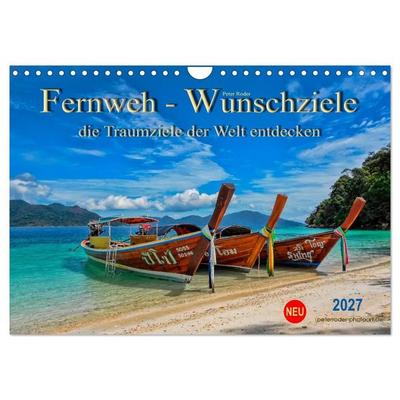 Fernweh - Wunschziele, die Traumziele der Welt entdecken (Wandkalender 2027 DIN A4 quer), CALVENDO Monatskalender