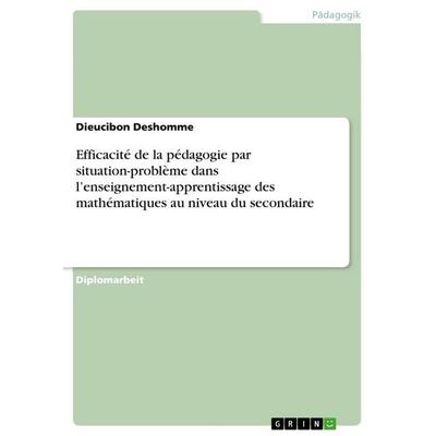 Efficacité de la pédagogie par situation-problème dans l'enseignement-apprentissage des mathématiques au niveau du secondaire, Taschenbuch von