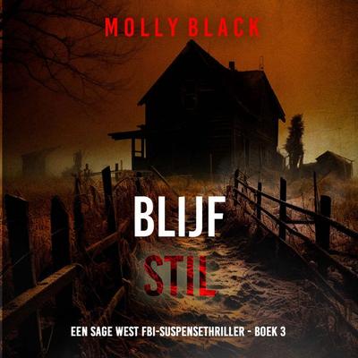 Blijf Stil (Een Sage West FBI-Suspensethriller - Boek 3) - Molly Black, Audio, 9798261405160