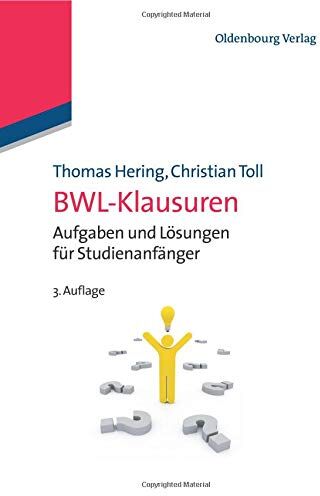 Thomas Hering - Bwl-Klausuren: Aufgaben Und Lösungen Für Studienanfänger (Lehr- Und Handbucher Der Wirtschaftswissenschaft) - Preis vom 16.10.2026 11:41:07 h
