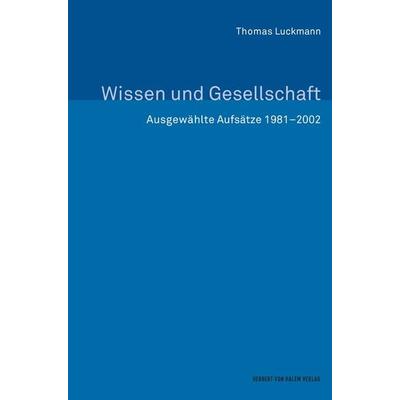 Wissen und Gesellschaft, Taschenbuch von Thomas Luckmann, Herbert von Halem Verlag, 978-3-7445-1779-9