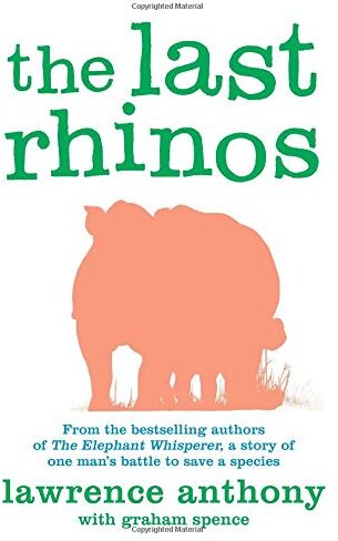 Lawrence Anthony - The Last Rhinos - Preis vom 09.10.2026 07:28:09 h