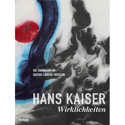 Hans Kaiser: Wirklichkeiten. Die Sammlung im Gustav-Lübcke-Museum, Taschenbuch von , Wienand, 978-3-86832-644-4