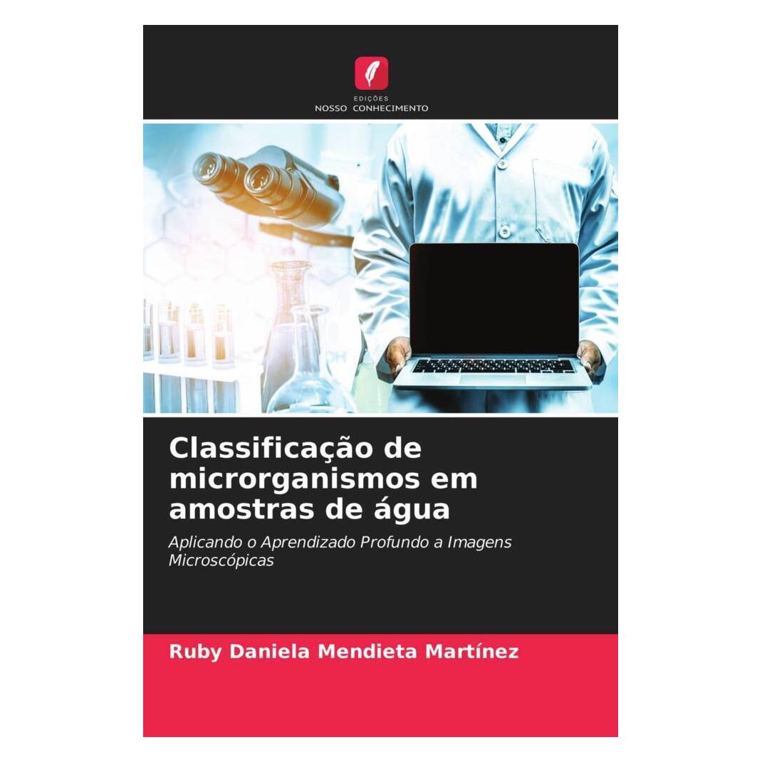 Edicoes Nosso Conhecimento Classificação de microrganismos em amostras de água (Softcover, Ruby Daniela Mendieta Martínez) (56179759)