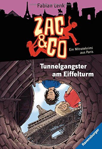 Fabian Lenk - Zac & Co 7: Tunnelgangster am Eiffelturm: Ein Mitratekrimi aus Paris (RTB - Zac & Co) - Preis vom 09.10.2026 07:28:09 h