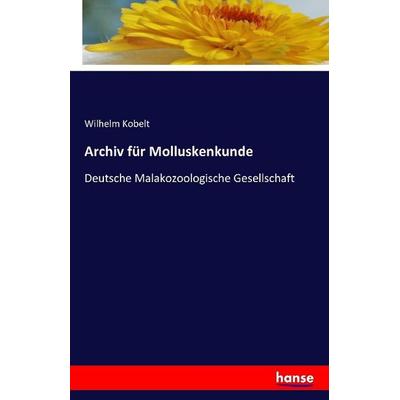 Archiv für Molluskenkunde, Taschenbuch von Wilhelm Kobelt, Hansebooks, 978-3-7411-1113-6