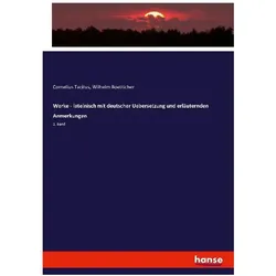 Werke - lateinisch mit deutscher Uebersetzung und erläuternden Anmerkungen, Fachbücher von Cornelius Tacitus, Wilhelm Boetticher