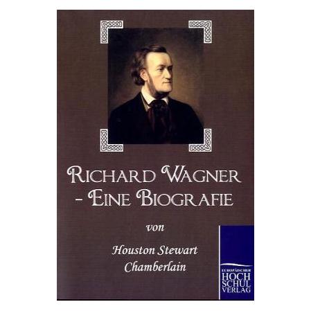 Europäischer Hochschulverlag Richard Wagner - Eine Biografie (Deutsch, Houston St. Chamberlain) (7160131)