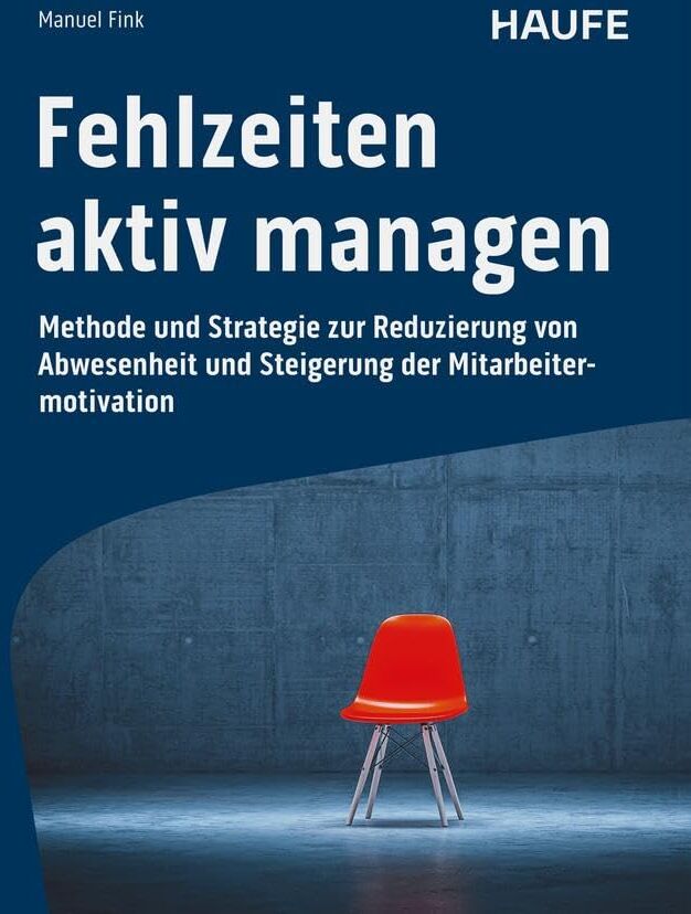 Manuel Fink - Fehlzeiten aktiv managen: Methode und Strategie zur Reduzierung von Abwesenheit und Steigerung der Mitarbeitermotivation. Gesundheitsmanagement für ... und Produktivität (Haufe Fachbuch) - Preis vom 13.10.2026 11:25:28 h