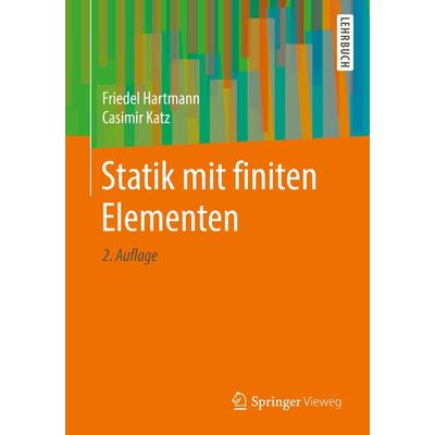 Statik mit finiten Elementen, Taschenbuch von Friedel Hartmann,Casimir Katz, Springer Berlin, 978-3-662-58924-3