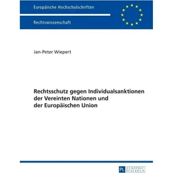 Rechtschutz gegen Individualsanktionen der Vereinten Nationen und der Europäischen Union, Fachbücher von Jan-Peter Wiepert