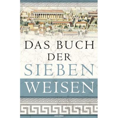 Das Buch der sieben Weisen, Gebundene Ausgabe von , Anaconda, 978-3-7306-0674-2