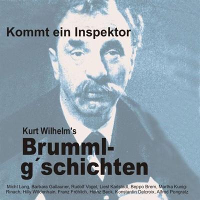 Brummlg'schichten Kommt ein Inspektor - Wilhelm Kurt, Audio, 9783946070443
