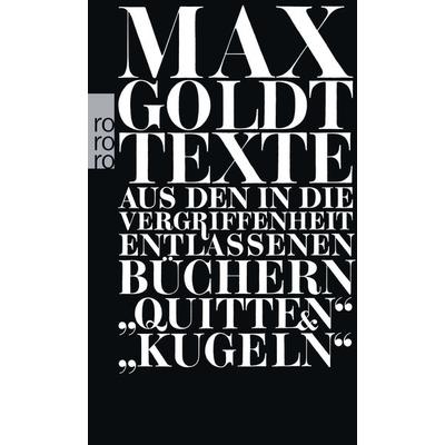 Texte aus den in die Vergriffenheit entlassenen Büchern 'Quitten' und 'Kugeln'; Taschenbuch von Max Goldt, Rowohlt Taschenbuch