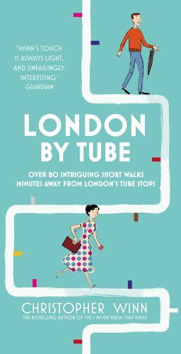 Christopher Winn - London By Tube: Over 80 intriguing short walks minutes away from London's tube stops - Preis vom 05.10.2026 03:47:11 h