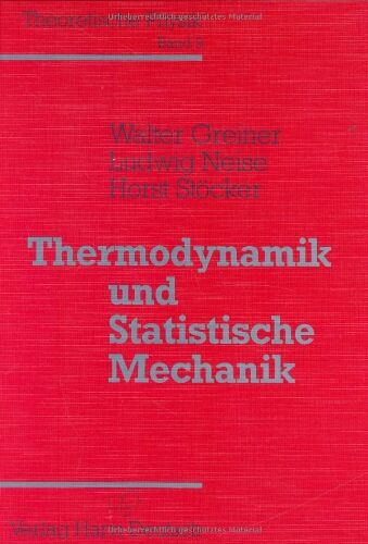 Walter Greiner - Theoretische Physik. Ein Lehr- und Übungstext für Anfangssemester (Band 1-4) und Fortgeschrittene (ab Band 5 und Ergänzungsbände): Theoretische ... Bd.9, Thermodynamik und Statistische Mechanik - Preis vom 30.09.2026 22:30:23 h