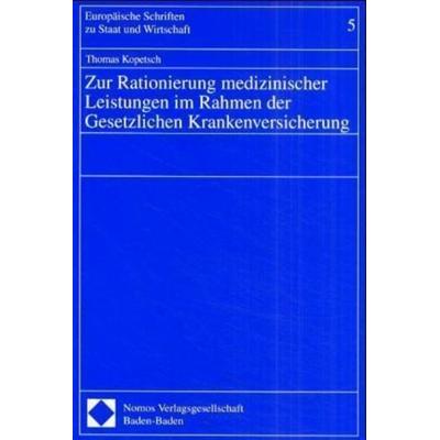Zur Rationierung medizinischer Leistungen im Rahmen der Gesetzlichen Krankenversicherung, Taschenbuch von Thomas Kopetsch, Nomos, 978-3-7890-7142-3