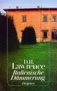 Lawrence, David Herbert - Italienische Dämmerung: Reisetagebücher - Preis vom 13.10.2026 11:25:28 h