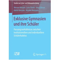 Exklusive Gymnasien und ihre Schüler, Fachbücher von Werner Helsper, Lena Dreier, Anja Gibson, Mareke Niemann, Katrin Kotzyba