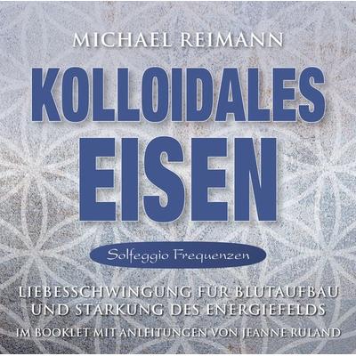 Kolloidales Eisen [Solfeggio Frequenzen] - , CD, 9783954474622