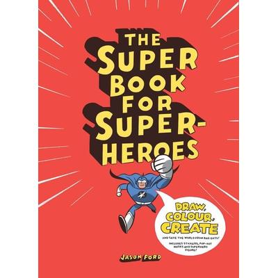 The Super Book for Superheroes, Taschenbuch von Jason Ford, Laurence King Publishing