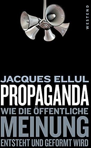 Jaques Ellul - Propaganda: Wie die öffentliche Meinung entsteht und geformt wird - Preis vom 10.10.2026 11:48:34 h
