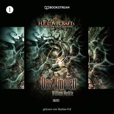 H. P. Lovecrafts Schriften des Grauens, Folge 1: Das Amulett - Howard Ph. Lovecraft,William Meikle, Audio, 9783991163015