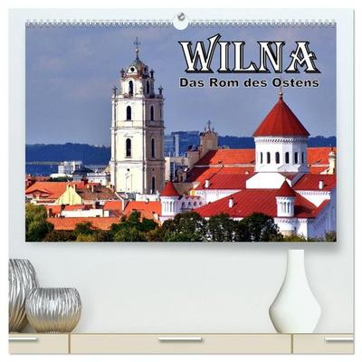 Wilna - Das Rom des Ostens (hochwertiger Premium Wandkalender 2027 DIN A2 quer), Kunstdruck in Hochglanz