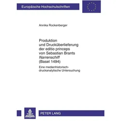 Produktion und Drucküberlieferung der editio princeps von Sebastian Brants 'Narrenschiff' (Basel 149, Fachbücher von Annika Rockenberger