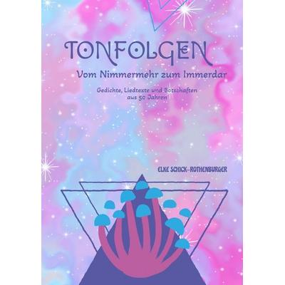 Tonfolgen, Gebundene Ausgabe von Elke Schick-Rothenburger, Tredition, 978-3-384-47231-1