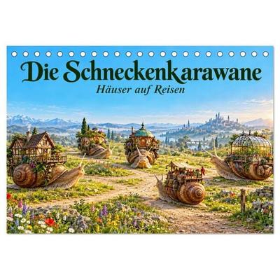 Die Schneckenkarawane - Häuser auf Reisen (Tischkalender 2027 DIN A5 quer), CALVENDO Monatskalender