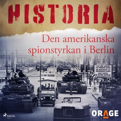 Den amerikanska spionstyrkan i Berlin - Orage, Audio, 9788726274509