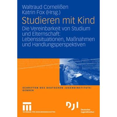 Studieren mit Kind, Taschenbuch von Waltraud Cornelissen,Katrin Fox, VS Verlag für Sozialwissenschaften, 978-3-531-15493-0