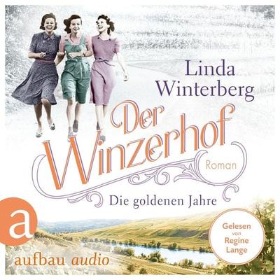 Der Winzerhof - Die goldenen Jahre - Linda Winterberg, Audio, 9783961057719