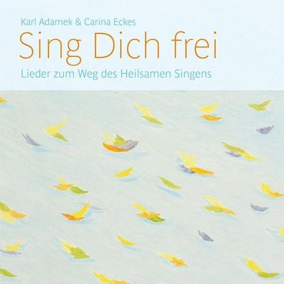 Sing Dich frei - Karl Adamek & Carina Eckes, Audio, 4056198089101