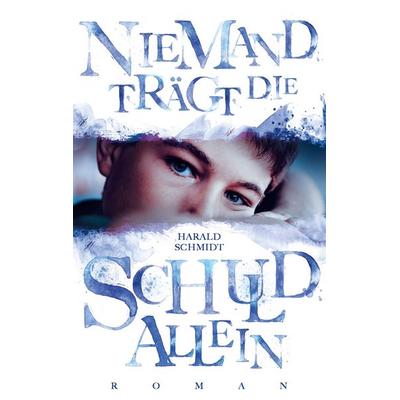 Niemand trägt die Schuld allein, Taschenbuch von Harald Schmidt, BoD – Books on Demand, 978-3-7412-6153-4