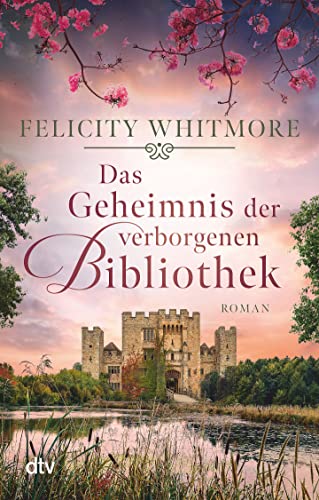 Felicity Whitmore - Das Geheimnis der verborgenen Bibliothek: Roman - Preis vom 04.10.2026 03:51:26 h
