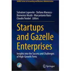 Startups and Gazelle Enterprises, Fachbücher von Salvatore Loprevite, Domenico Nicolò, Marcantonio Ruisi, Stefano Marasca, Claudio Teodori