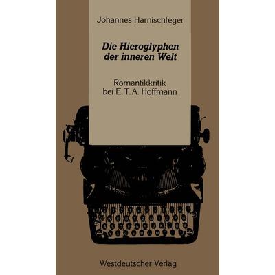 Die Hieroglyphen der inneren Welt, Taschenbuch von Johannes Harnischfeger, VS Verlag für Sozialwissenschaften, 978-3-531-12019-5