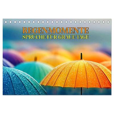 Regenmomente – Sprüche für graue Tage (Tischkalender 2027 DIN A5 quer), CALVENDO Monatskalender