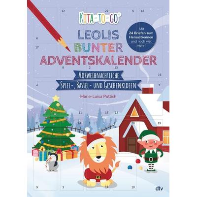 Kita-to-Go: Leolis bunter Adventskalender – Vorweihnachtliche Spiel-, Bastel- und Geschenkideen, Taschenbuch von Marie-Luisa Puttich, dtv,