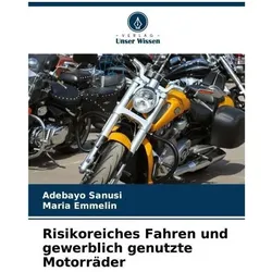 Risikoreiches Fahren und gewerblich genutzte Motorräder, Ratgeber von Adebayo Sanusi, Maria Emmelin