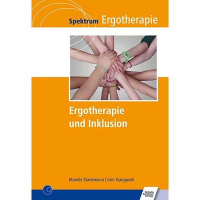 Ergotherapie und Inklusion, Taschenbuch von Mareile Stademann,Irini Tsangaveli, Schulz-Kirchner, 978-3-8248-1161-8