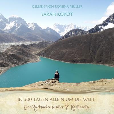 In 300 Tagen allein um die Welt - Sarah Kokot, Audio, 9783691497410