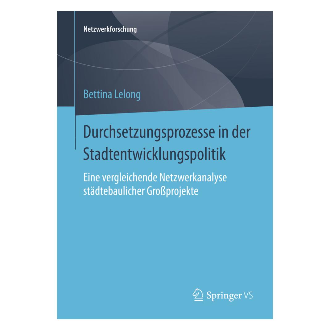 Springer Durchsetzungsprozesse in der Stadtentwicklungspolitik (Deutsch, Softcover, Bettina Lelong) (7855630)