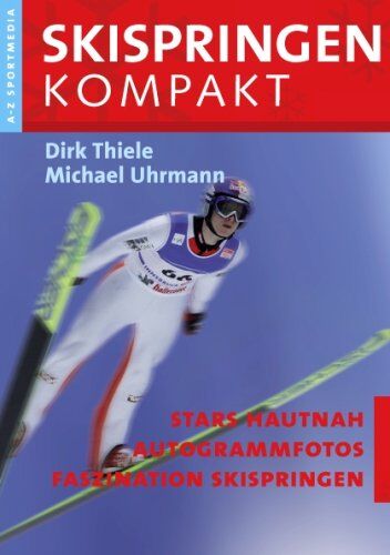 Dirk Thiele - Skispringen Kompakt: Skispringen von A-Z - Preis vom 09.10.2026 07:28:09 h
